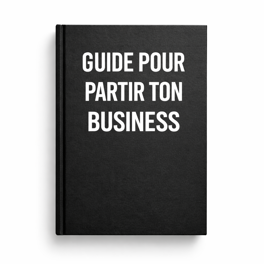 Le guide pour partir ton buisness